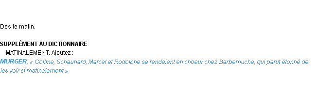 Définition matinalement Emile Littré