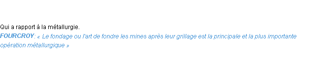 Définition métallurgique Emile Littré