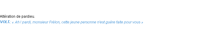 Définition pardi ou pardine Emile Littré